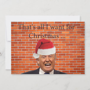 Cartão De Festividades Trump, tudo o que ele quer é o muro