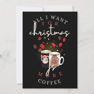 Cartão De Festividades Tudo o que eu quero para o Natal é mais café Camis