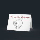 Cartão De Festividades Tudo que eu quero para o Natal é ovelha.<br><div class="desc">Cartão de Natal bonito e romântico.</div>