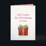 Cartão De Festividades "Tudo que eu quero para o Natal é você"<br><div class="desc">Para aquela pessoa especial neste Natal,  deixe-os saber o quanto você os ama com este simples,  doce,  romântico cartão de saudação. Personalize a mensagem na dentro da placa,  escolha seu tamanho,  tipo de papel e envelope para tornar sua placa realmente especial.</div>