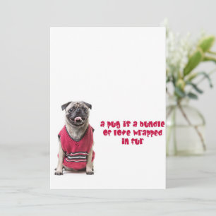 Cartão De Festividades Um Pug É Um Pacote De Amor Envolvido Em Peles