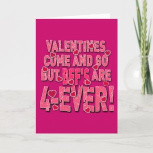 Cartão De Festividades Valentines Come & Go But BFF's are Forever!