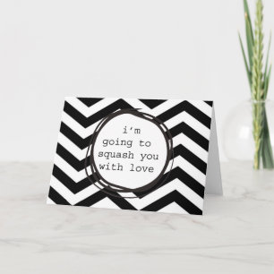 Cartão De Festividades Vou esmagá-lo com amor