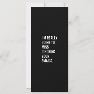 Cartão De Festividades Vou sentir falta de ignorar seus e-mails