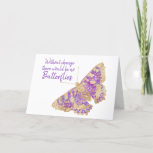 Cartão De Festividades Without Change There Would be no Butterflies Card