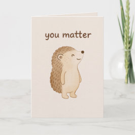 Cartão De Festividades You Matter Cute Hedgehog Encouragement Card