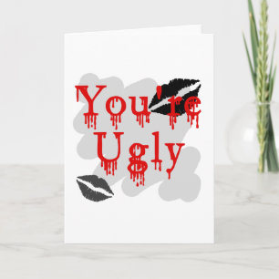 Cartão De Festividades You're ugly
