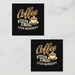 Cartão De Informações Café Me Faz Me Sentir Menos Assassino
