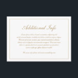 Cartão De Informações Elegante Script Simples Formal Dourado Casamento<br><div class="desc">Estilo tradicional Cartão de Enclausuramento de Casamento com um design simples e clássico com os detalhes dos seus convidados em uma elegante escrita em dourado falso rodeado por uma borda. A cor pode ser alterada para qualquer cor que você desejar clicando no botão "personalizar". Este Cartão de Enclausuramento de Casamento...</div>