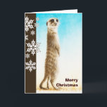 Cartão de Natal Meerkat<br><div class="desc">Este charmoso critério é reproduzido a partir de uma ilustração original em acrílico e aquarela... um legal cartão de Natal para qualquer fã de vida selvagem ou meerkat!</div>