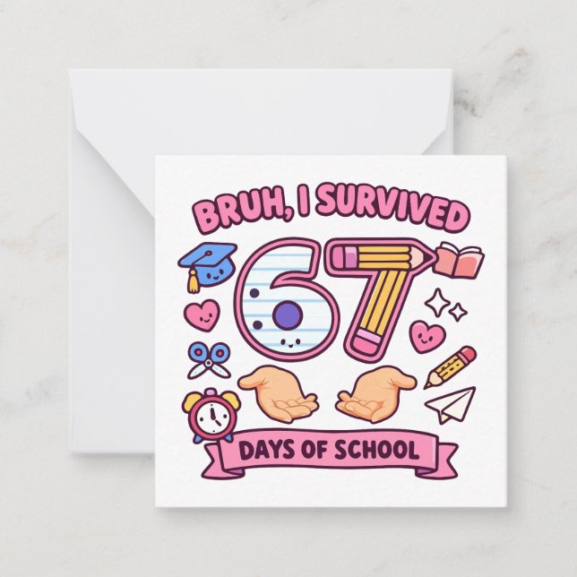 Cartão De Notas Bruh I survived 67 days of school (Frente)
