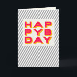 Cartão de Saudação de Tipografia Feliz Bday Strik<br><div class="desc">Cartão de Saudação Mantenha-se em contato com cartões de saudação personalizados do Zazzle. Personalize todas as partes desta placa dobrada - dentro e para fora, frente e trás - gratuitamente! 5" x 7" (retrato) ou 7" x 5" (paisagem). Impresso no estoque da placa de ultra-peso (120 lb.) com acabamento de...</div>