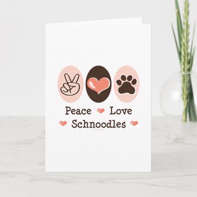 Cartão de Saudação do Peace Love Schnoodles (Frente)