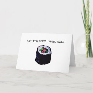 Cartão de Sushi Good Times Roll, Celebração