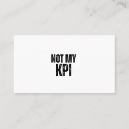 Cartão De Visita Not My KPI Minimalist Professional Business Card