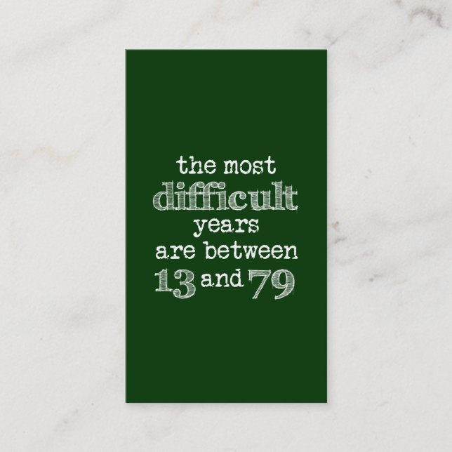 Cartão De Visita Os anos os mais difíceis estão entre 13 e 79 (Frente)