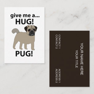 Cartão De Visita Pug Me Dê Um Abraço Pug Engraçado