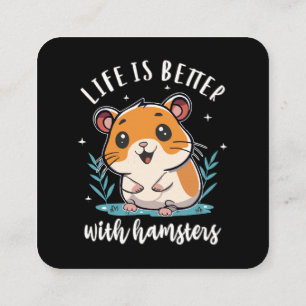 Cartão De Visita Quadrado A Vida é Melhor Com Hamsters