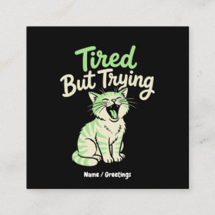 Cartão De Visita Quadrado Cansado Mas Tentando Engraçado Bocejando Gato Fofo