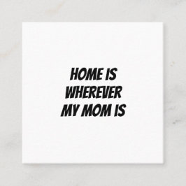 Cartão De Visita Quadrado Casa é onde minha mãe está