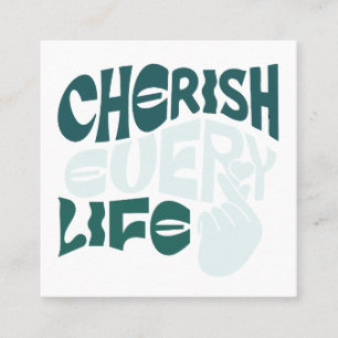 Cartão De Visita Quadrado Cherish Life - Amor e bondade Arte