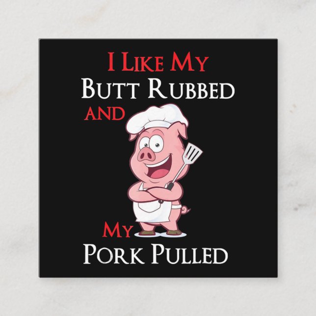 Cartão De Visita Quadrado Churrasco | CHURRASCO Gosto Do Meu Bumbum Esfregad (Frente)