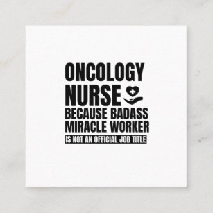 Cartão De Visita Quadrado Enfermeira de Oncologia Porque o maldito milagre n