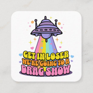 Cartão De Visita Quadrado Entrar no Perdedor Vamos a um OVNI de Drag Show