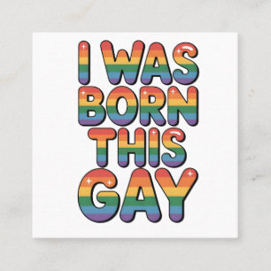 Cartão De Visita Quadrado Eu Nasci Gay" Divertido Orgulho LGBTQ Mês