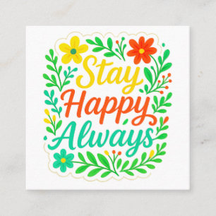 Cartão De Visita Quadrado Fique Feliz, Sempre Motivador, Design Floral de Ci
