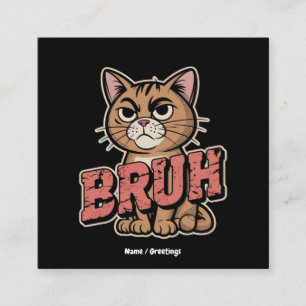 Cartão De Visita Quadrado Gato Engraçado Bruh Meme Humor Gráfico Gato Gato P