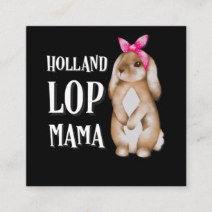 Cartão De Visita Quadrado Holland Lop Bunny Mama Amantes de Coelho
