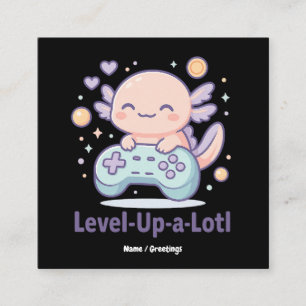 Cartão De Visita Quadrado Level-Up-a-Lotl Fofo Axolote Gamer Kawaii Confortá