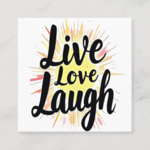 Cartão De Visita Quadrado Live Love Laugh Motivational Burst