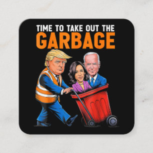 Cartão De Visita Quadrado Lixo para Trump 2024 Engraçado Hora de tirar o Lix