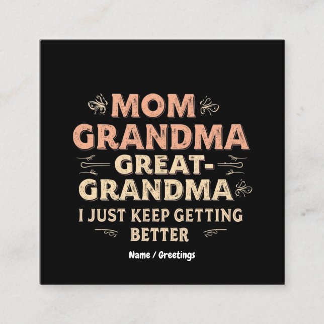 Cartão De Visita Quadrado Mãe, Vovó, Vovó Excelente, Eu Fico Melhor (Frente)