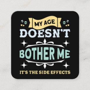 Cartão De Visita Quadrado Minha idade não me incomoda velhas Pessoas sarcást