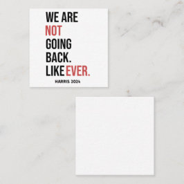 Cartão De Visita Quadrado Não vamos voltar para sempre, votem em Harris