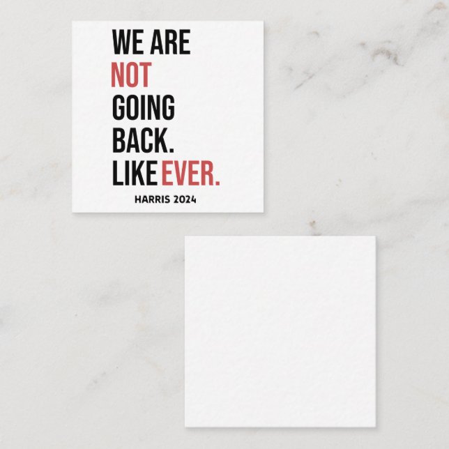 Cartão De Visita Quadrado Não vamos voltar para sempre, votem em Harris (Frente/Verso)