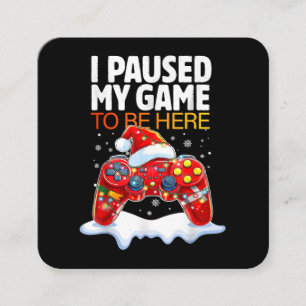 Cartão De Visita Quadrado Natal Parei Meu Jogo Para Estar Aqui Engraçado Sar