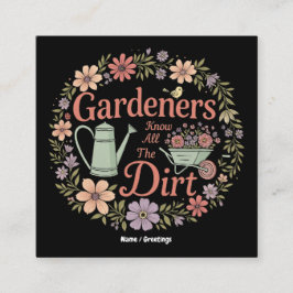 Cartão De Visita Quadrado Os Jardineiros Sabem Toda A Coisa Engraçada Da Cam