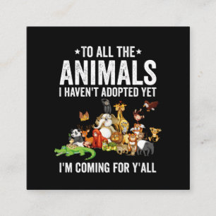 Cartão De Visita Quadrado Para Todos Os Animais Que Ainda Não Adotei Estou C