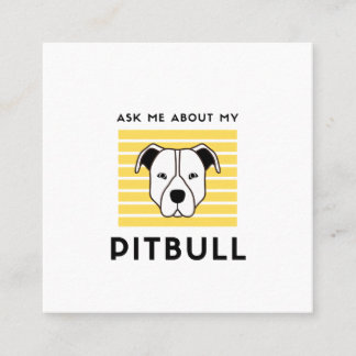 Cartão De Visita Quadrado Pergunte-me sobre o meu cão pitbull