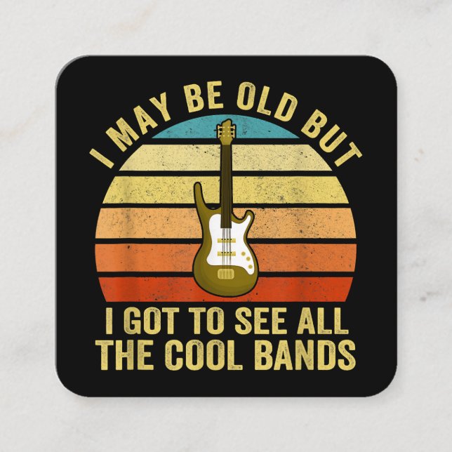 Cartão De Visita Quadrado Posso Ser Velho, Mas Tenho De Ver Todas As Bandas  (Frente)
