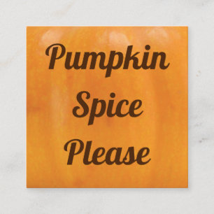 Cartão De Visita Quadrado Pumpkin Spice, por favor