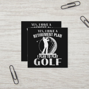 Cartão De Visita Quadrado Sim Eu Tenho Um Plano De Aposentadoria Golfe Golfe