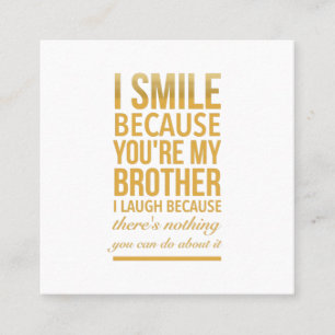 Cartão De Visita Quadrado Sorria, mano, presentes de aniversário engraçado