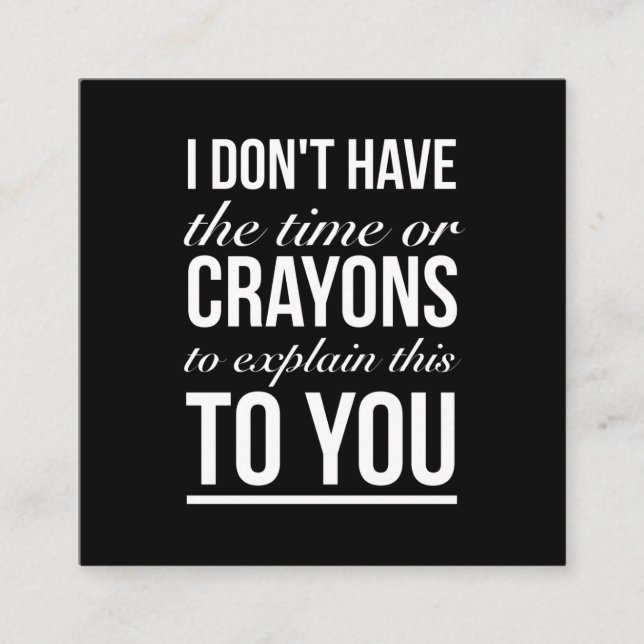 Cartão De Visita Quadrado Tempo ou giz para explicar essas citadas engraçada (Frente)