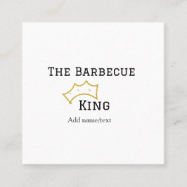 Cartão De Visita Quadrado The Barbecue king crownadd name text cooking best 