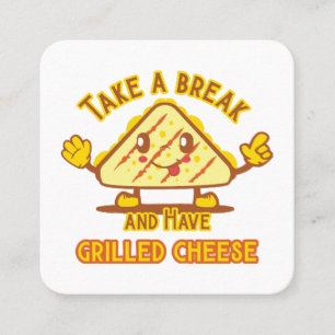 Cartão De Visita Quadrado Tome uma pausa e coma queijo grelhado